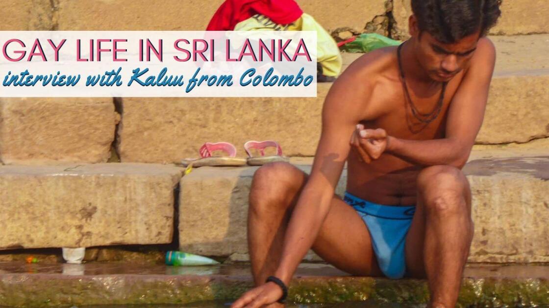 Gay Sri Lankan boy Kaluu tells us about gay life in Sri Lanka
